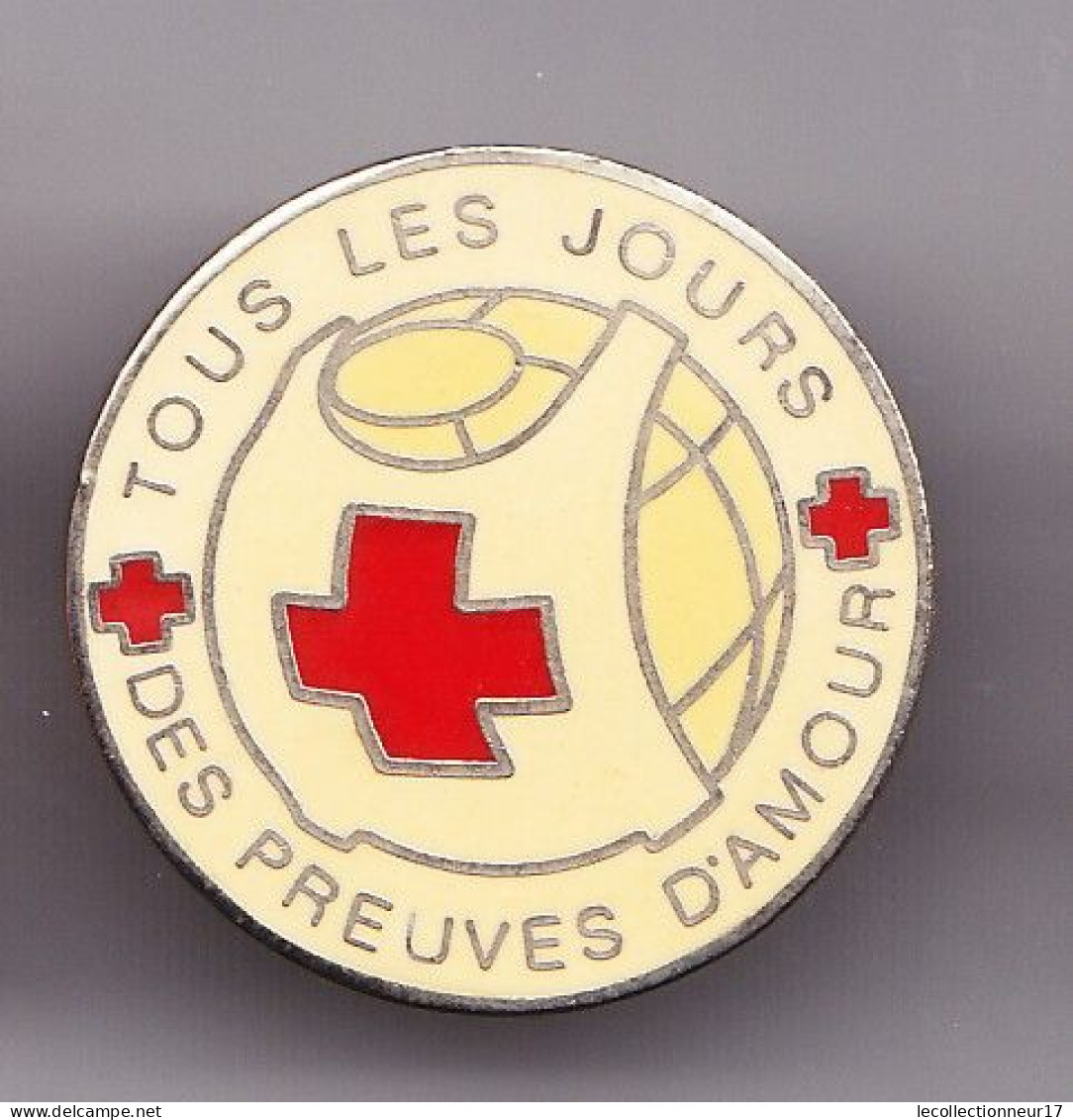 Pin's Croix Rouge Française Tous Les Jours Des Preuves D'amour 7973JL - Médical