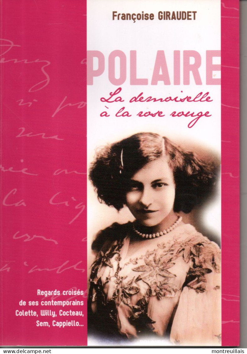 Polaire Par Giraudet, Artiste, Demoiselle à La Rose Rouge, 138 Pages, De 2009, Théatre, Femme Libérée - Musica