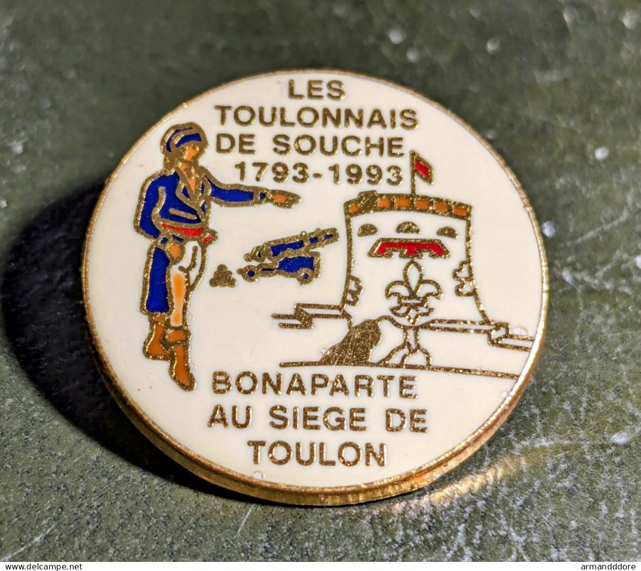 C Pin's Pins Insigne Militaire Napoleon Bonaparte Toulon Corse Lapel Pin Empire Fleur De Lys Revolution Les Toulonnais D - Militares