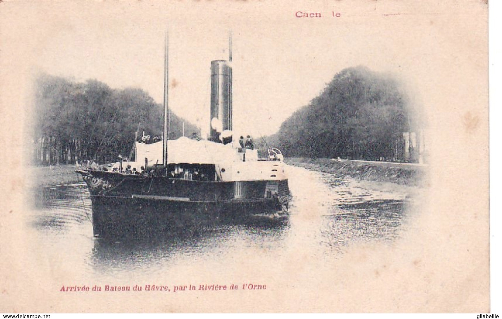 14 - CAEN - Arrivée Du Bateau Du Havre Par La Riviere De L'Orne - Caen