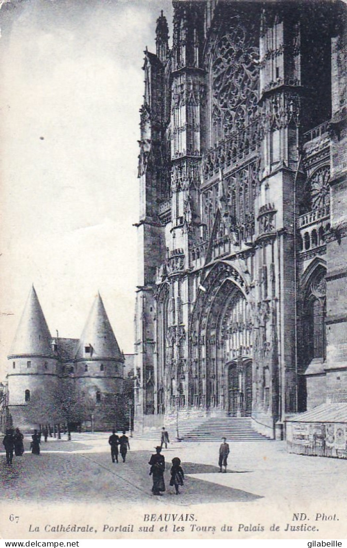 60 - BEAUVAIS - La Cathedrale - Portail Sud Et Les Tours Du Palais De Justice - Beauvais