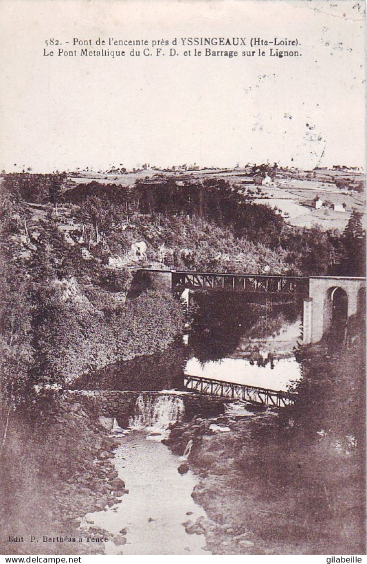 43 -  YSSINGEAUX - Le Pont Metallique Du C.F.D Et Le Barrage Sur Le Lignon - Yssingeaux