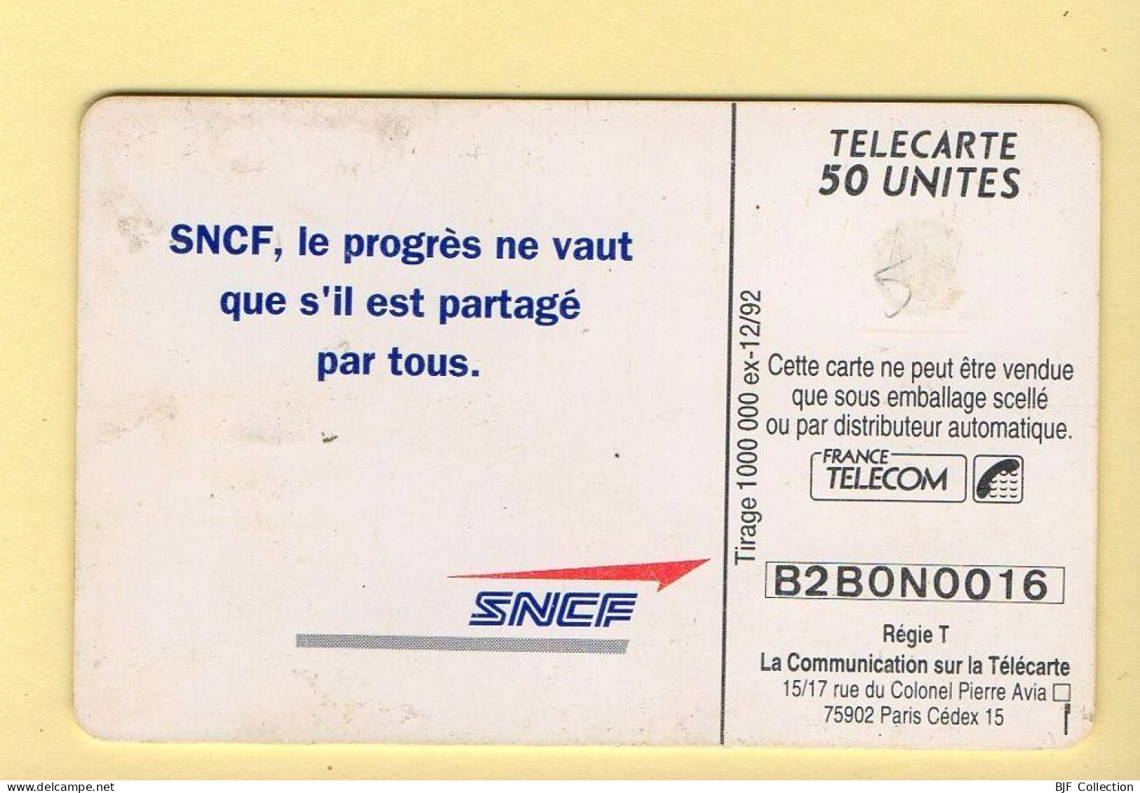 Télécarte 1992 : SNCF / 50 Unités / Numéro B2B0N0016 / 12-92 (voir Puce Et Numéro Au Dos) - 1992