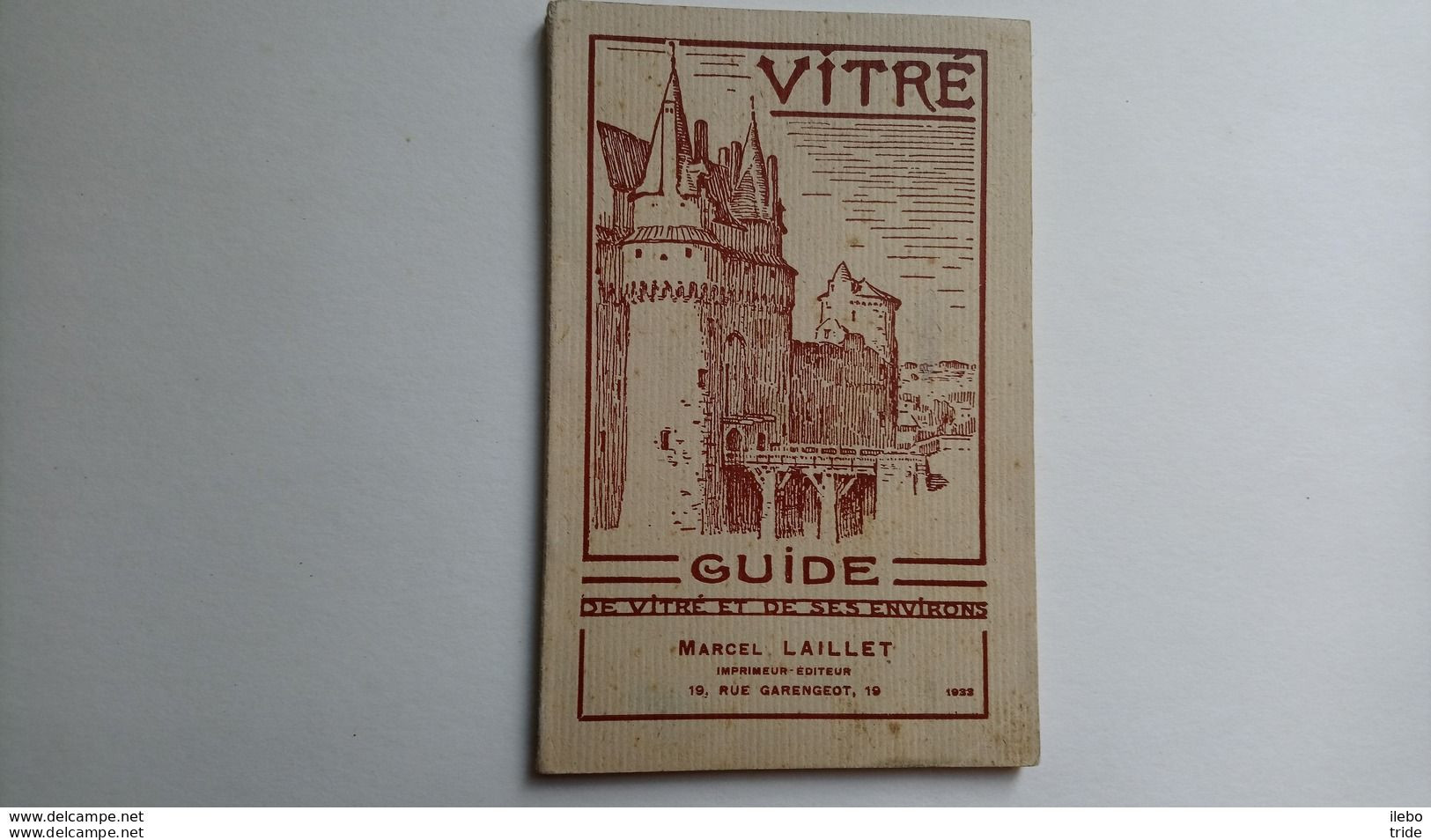 Vitré Et Ses Environs Guide Marcel Laillet 1933 Bretagne - Toeristische Brochures