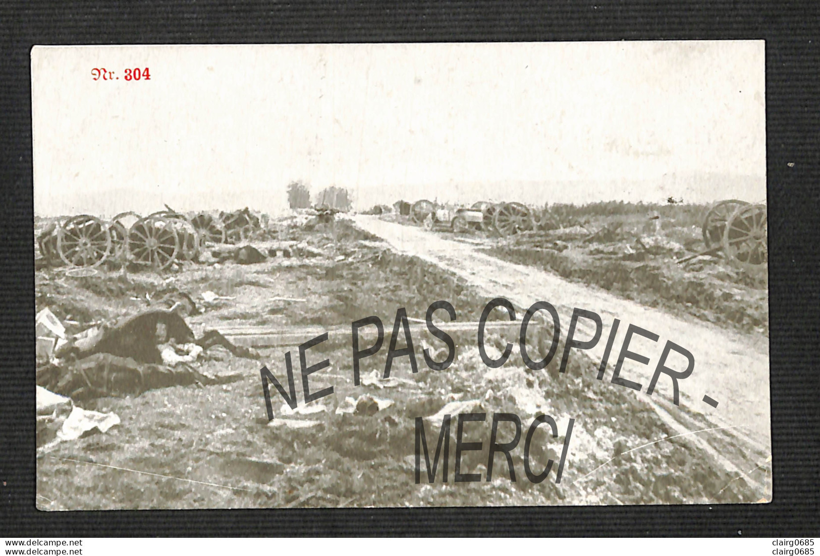 MILITARIA - GUERRE 14-18 - Allemagne -Route Après Bombardement - Feldpostkarte Nr 304 -Verlag Knobloch, Blasewitz - 1918 - Weltkrieg 1914-18