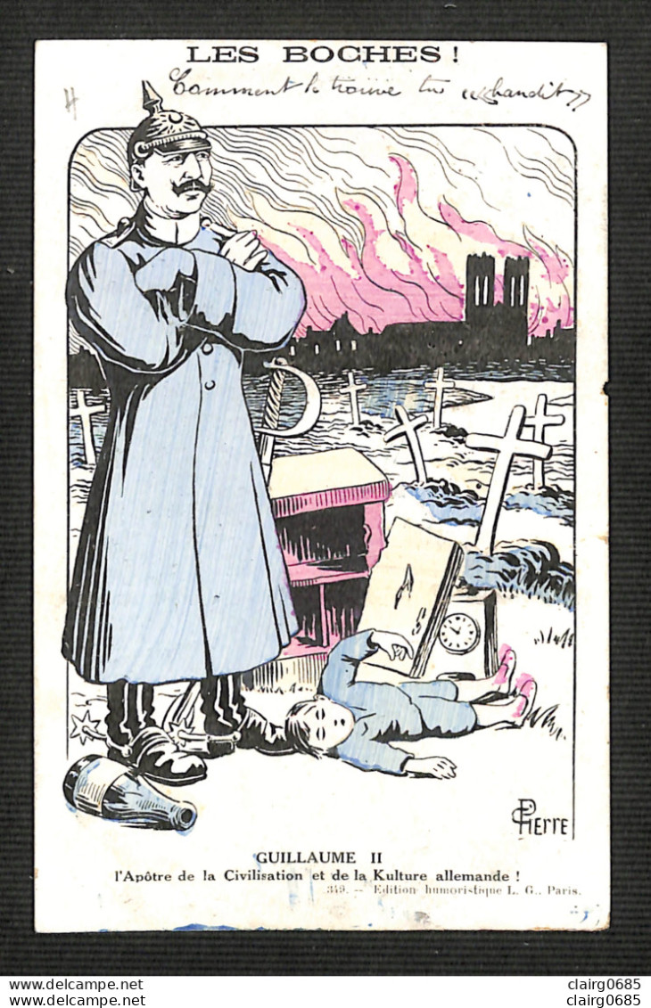 MILITARIA - Humoristique - LES BOCHES - Guillaume II - 1915 - Illustrateur C. Pierre - (peu Courante) - Umoristiche