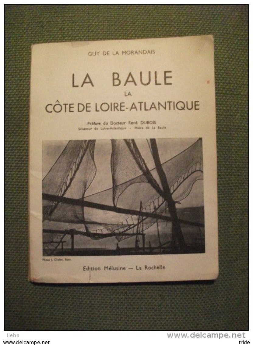 La Baule La Côte De Loire Atlantique Guy De La Morandais 1957 Préface De Dubois - Tourism Brochures
