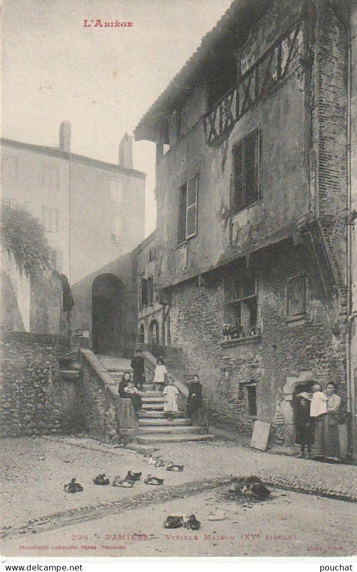 ZY 21-(09) PAMIERS - VIEILLE MAISON ( XVe SIECLE ) - ANIMATION - LABOUCHE FRERES , TOULOUSE- 2 SCANS - Pamiers