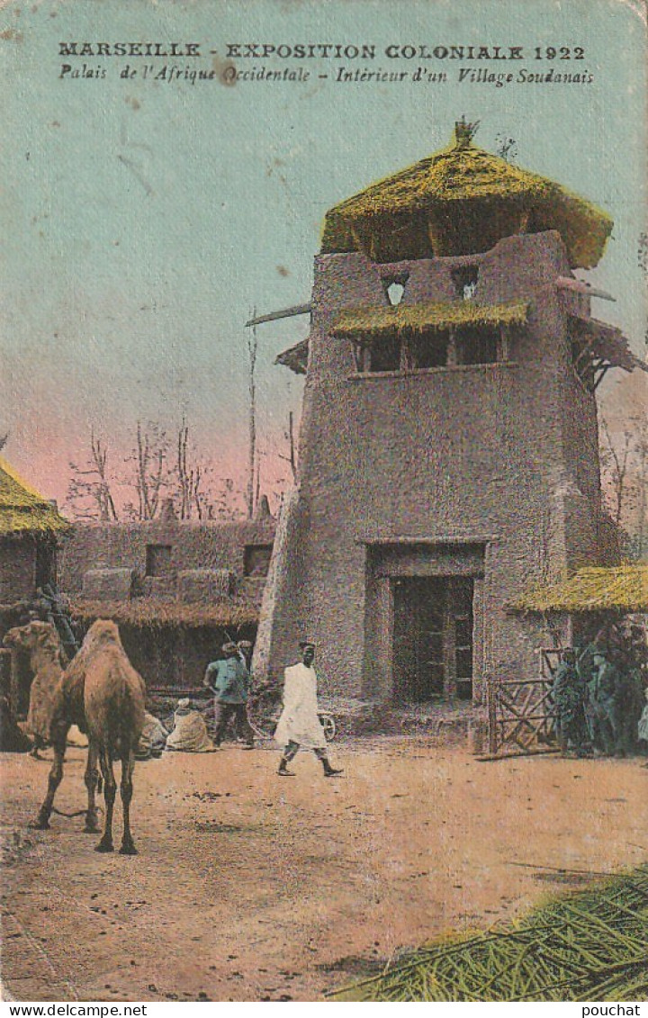 ZY 25-(13) MARSEILLE - EXPOSITION COLONIALE 1922 - PALAIS DE L' AFRIQUE OCCIDENTALE - INTERIEUR D' UN VILLAGE SOUDANAIS  - Mostre Coloniali 1906 – 1922