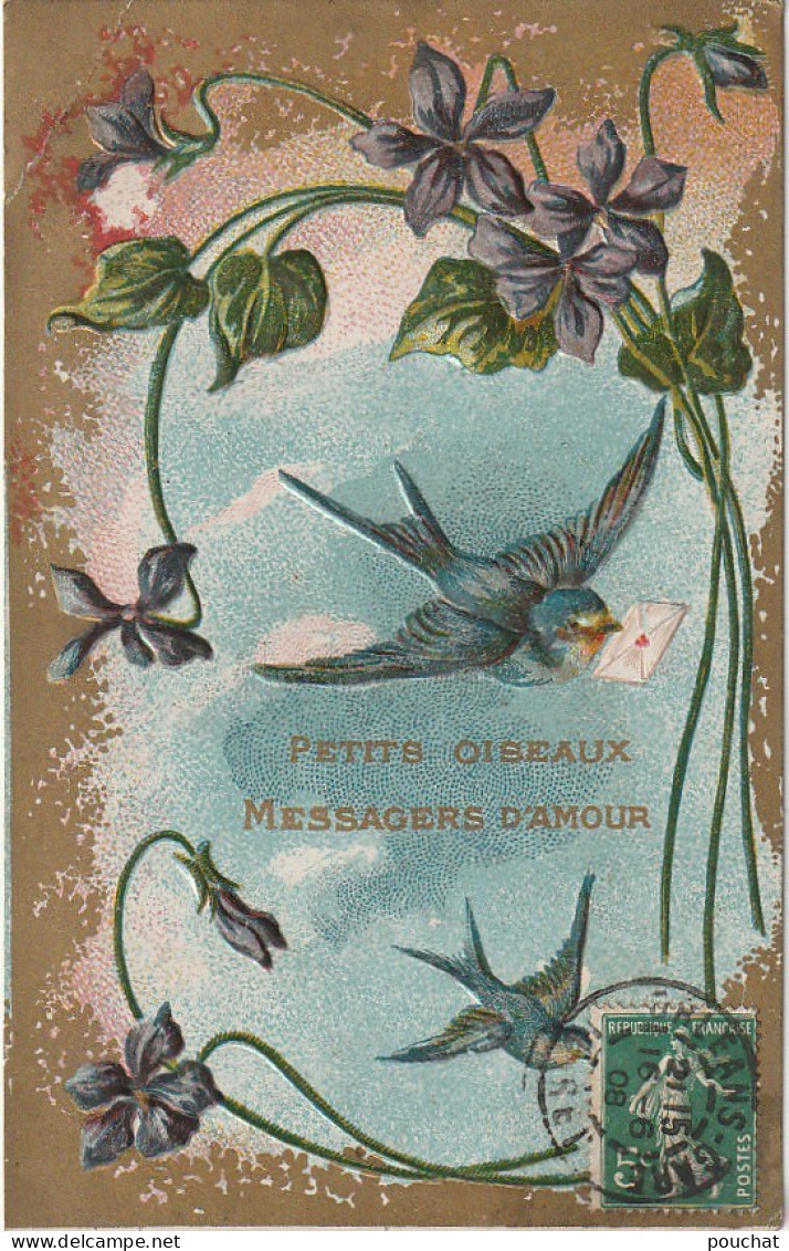 ZY 66- " PETITS OISEAUX MESSAGERS D' AMOUR " - CARTE FANTAISIE GAUFREE - ARABESQUE DE FLEURS - DORURE - 2 SCANS - Other & Unclassified