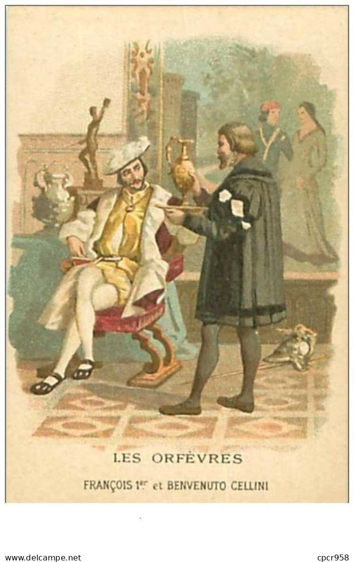 CHROMOS.LES METIERS.ILLUSTRATIONS.n°281.LES ORFEVRES.FRANCOIS 1er ET BENVENUTO CELLINI - Sonstige & Ohne Zuordnung