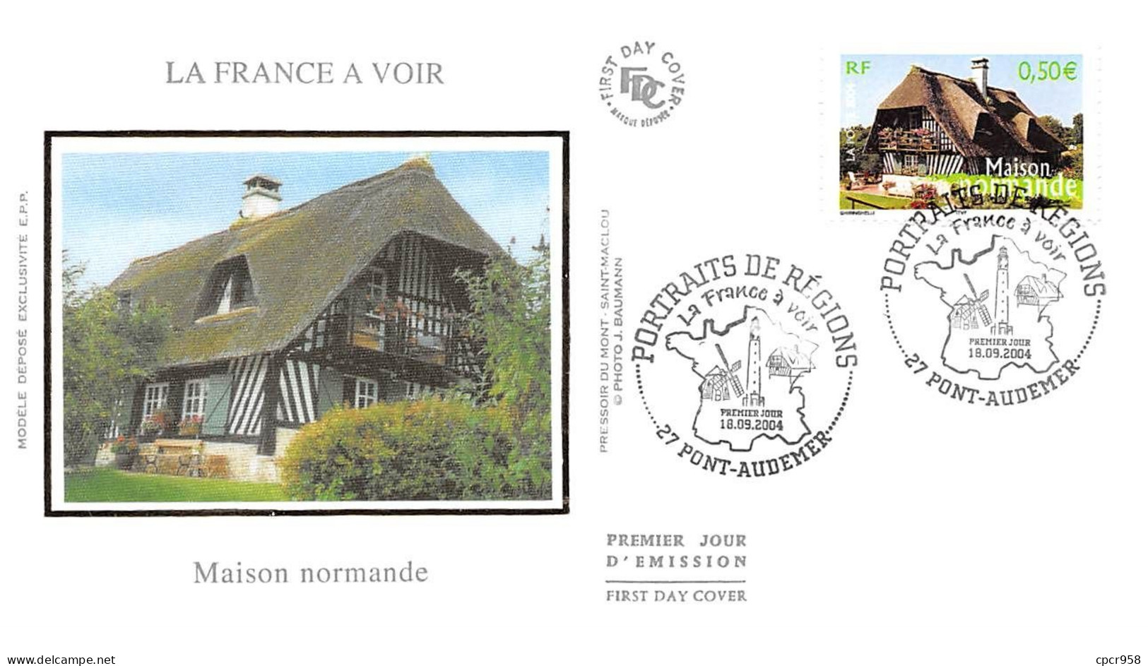 FRANCE.FDC.AM11577.18/09/2004.Cachet Pont-Audemer.Portraits De Régions.Maison Normande - 2000-2009