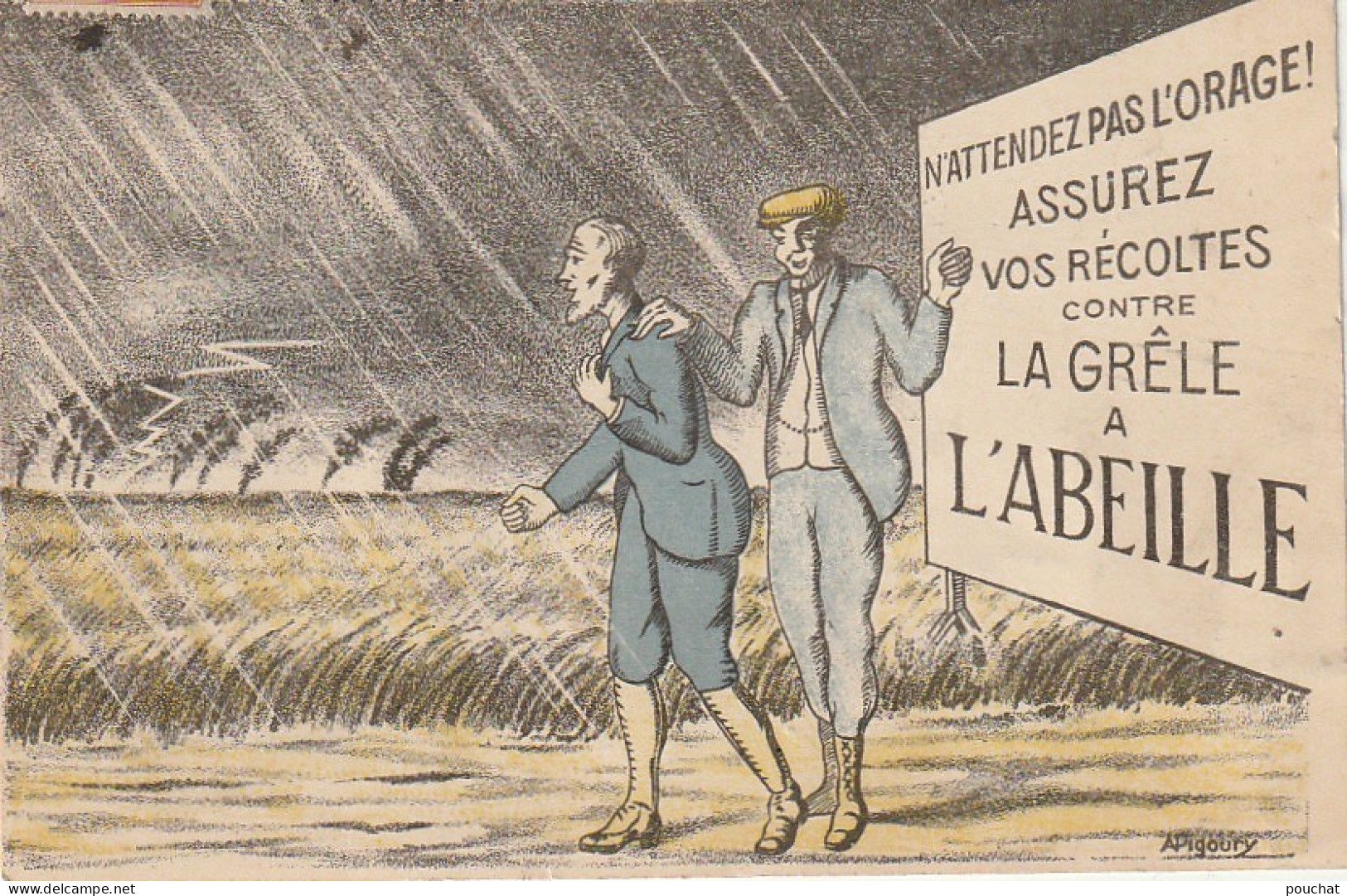 ZY 80- " N' ATTENDEZ PAS L' ORAGE ... ASSUREZ A L' ABEILLE " - ILLUSTRATEUR PIGOURY - AGRICULTURE - ASSURANCE - 2 SCAN - Publicidad