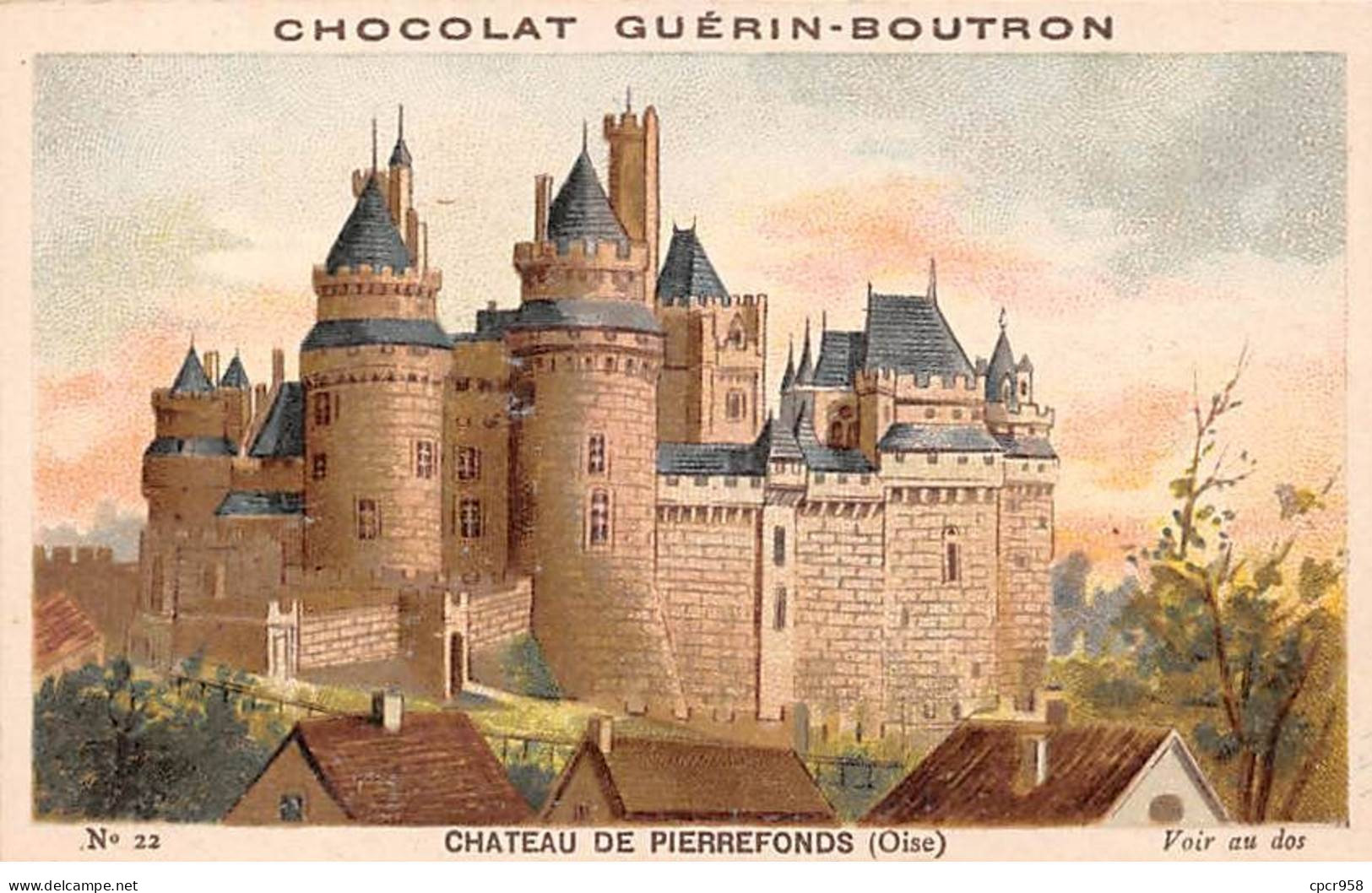Chromos -COR12040 - Chocolat Guérin-Boutron - Château De Pierrefonds - Oise - 6x11cm Env. - Guerin Boutron