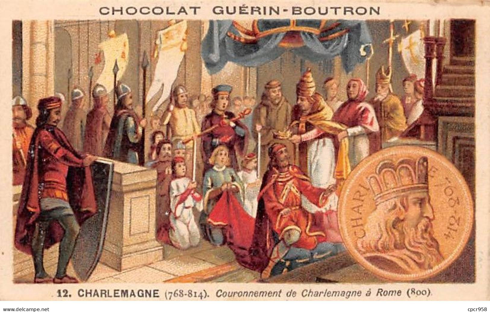 Chromos -COR11840 - Chocolat Guérin-Boutron - Charlemagne - Couronnement - Rome -  6x10cm Env. - Guerin Boutron