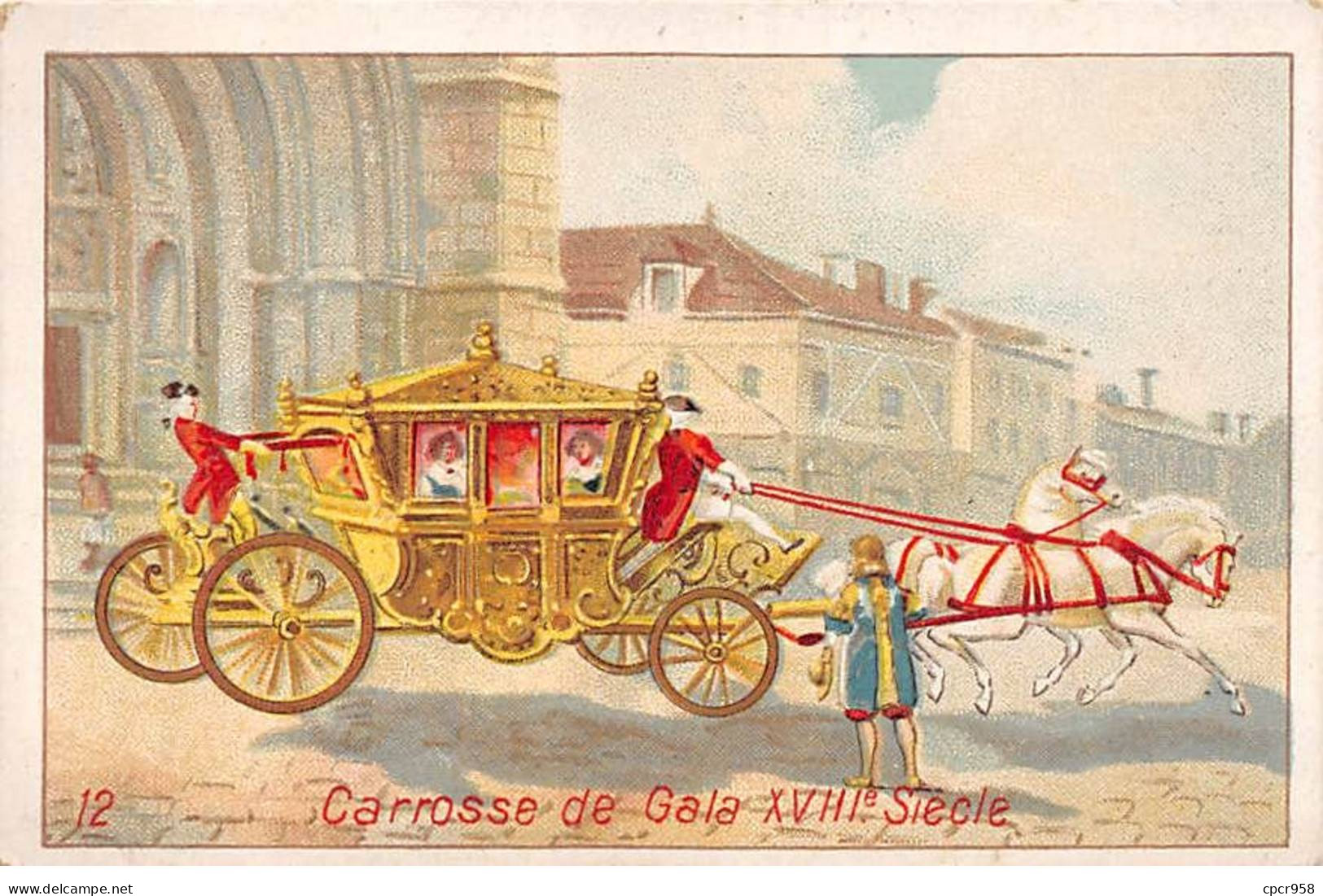 Chromos -COR11993 - Chicorée La Belle Jardinière - Carrosse De Gala - Chevaux - Hommes - 7x11cm Env. - Thé & Café