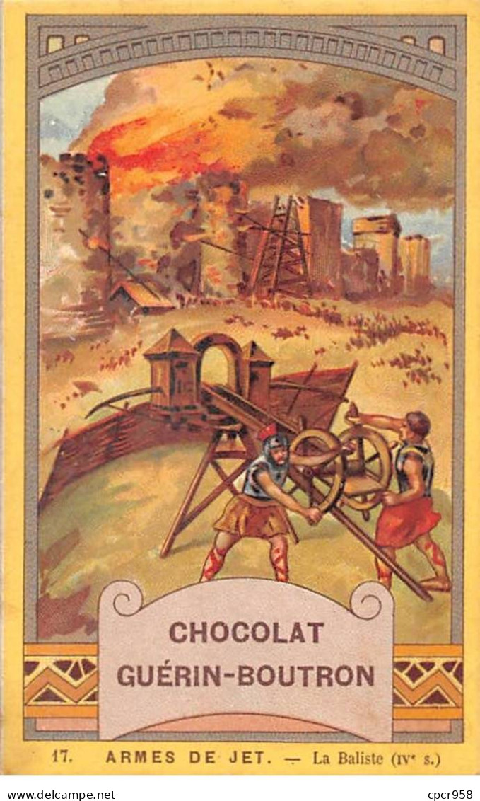 Chromos -COR11927 - Chocolat Guérin-Boutron - Armes De Jet - La Baliste - Hommes - Château -  6x10cm Env. - Guérin-Boutron