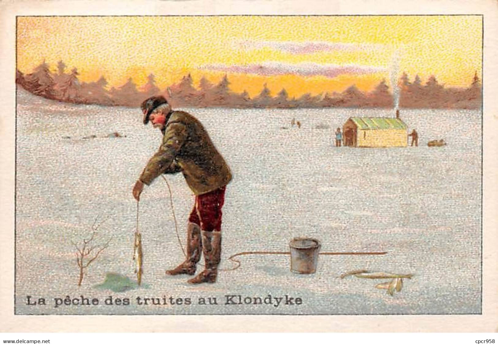 Chromos -COR11715 - La Pêche Des Truites - Klondyke - Maison - Sapins  -  7x10cm Env. - Otros & Sin Clasificación