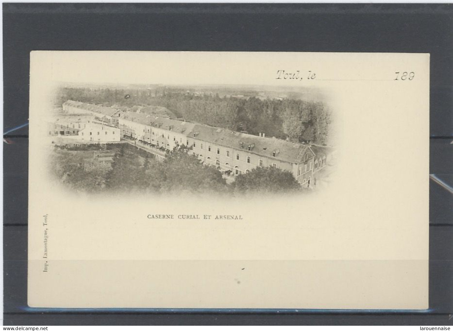 54 -TOUL LE 189 . -CARTE PRECURSEUR- CASERNE CURIAL ET ARSENAL. - Toul