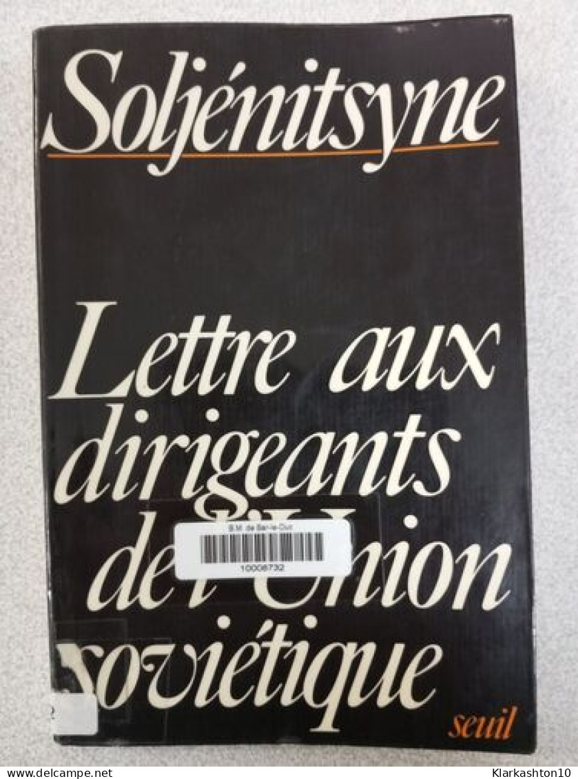 Lettre Aux Dirigeants De L'union Soviétique Et Autres Textes - Other & Unclassified