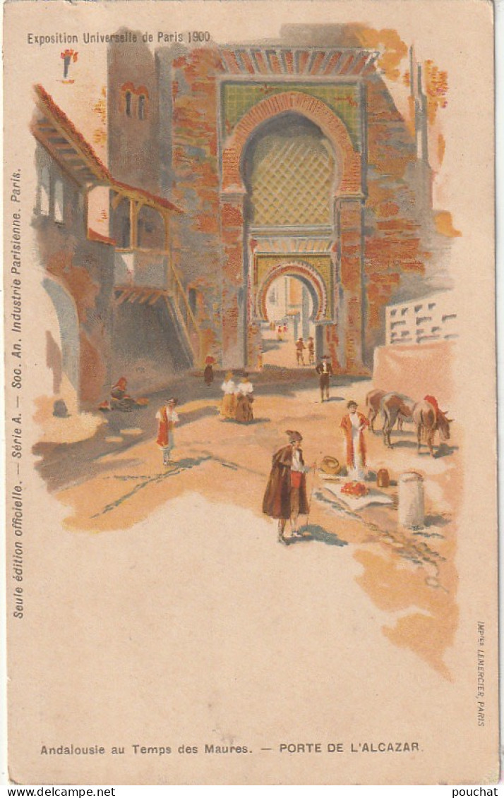 ZY 112-(75) EXPOSITION UNIVERSELLE DE PARIS 1900 - ANDALOUSIE AU TEMPS DES MAURES - PORTE DE L' ALCAZAR - PUB. CARABANA - Exposiciones