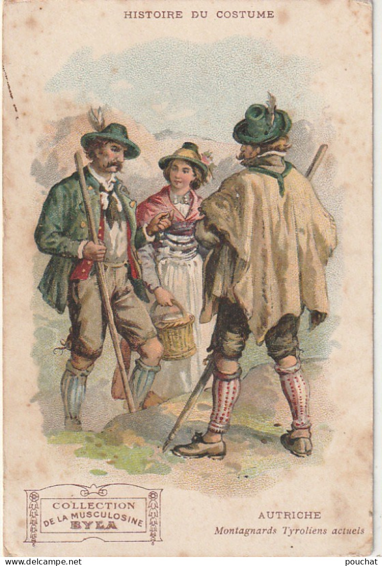 ZY 113- AUTRICHE - HISTOIRE DU COSTUME - MONTAGNARDS TYROLIENS - CHROMO PUBLICITAIRE  MUSCULOSINE BYLA , GENTILLY PARIS - Sonstige & Ohne Zuordnung