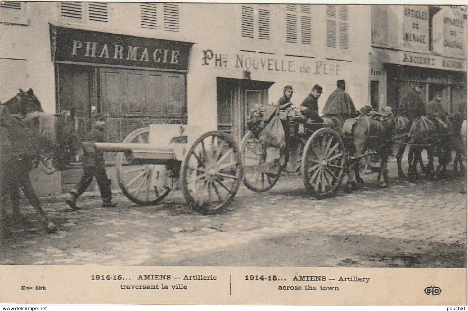 ZY 118-(80) GUERRE 1914/15 - AMIENS - ARTILLERIE TRAVERSANT LA VILLE - PHARMACIE - 2 SCANS - Amiens