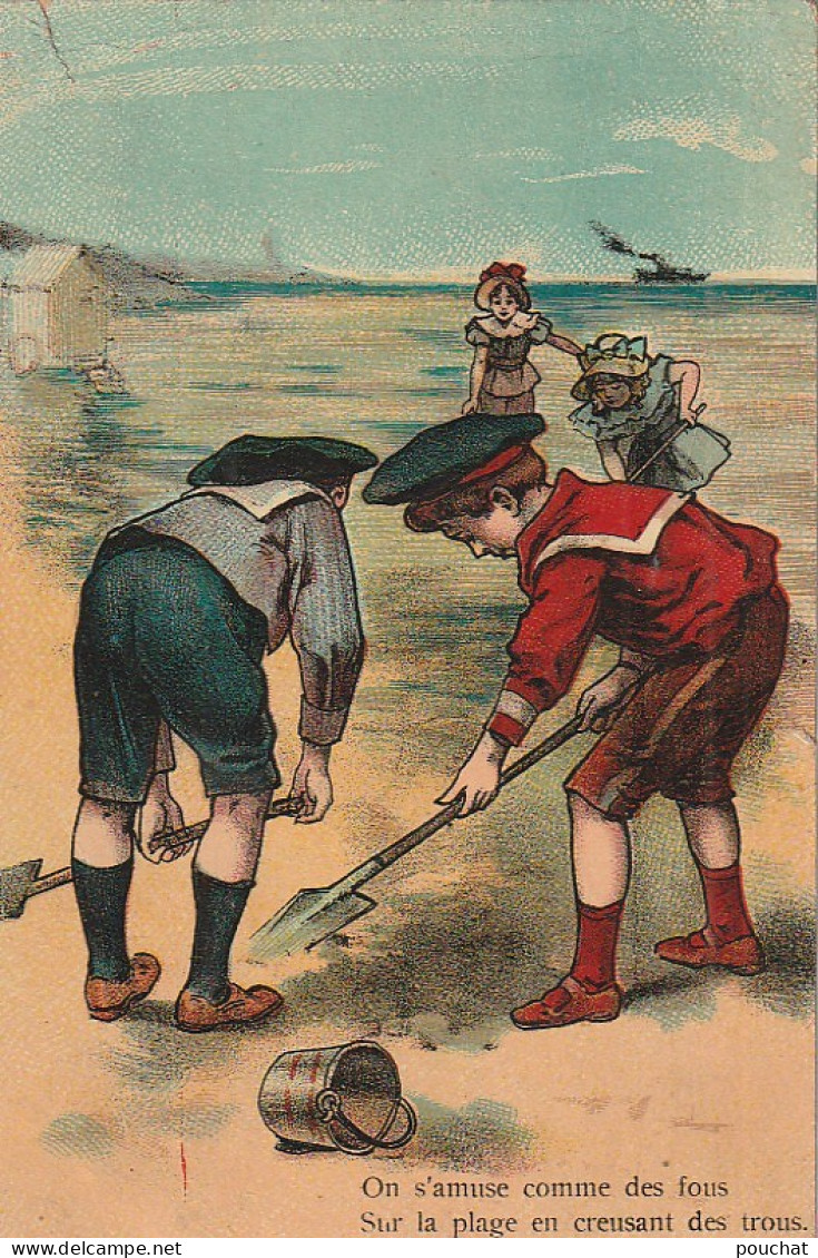 ZY 136- " ON S' AMUSE COMME DES FOUS  ... EN CREUSANT DES TROUS " - ENFANTS JOUANT SUR LA PLAGE - ILLUSTRATEUR - 2 SCANS - Scènes & Paysages