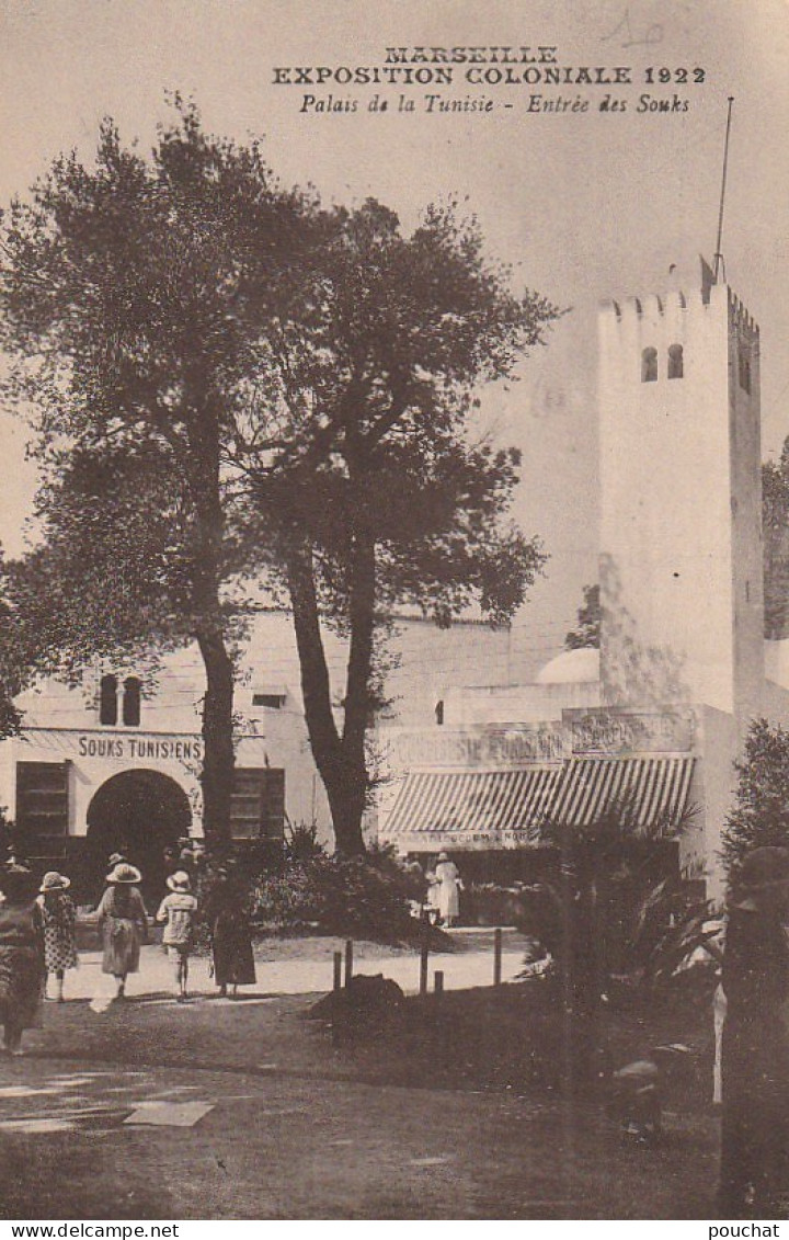 ZY 139-(13) MARSEILLE  - EXPOSITION COLONIALE 1922 - PALAIS DE A TUNISIE - ENTREE DES SOUKS - 2 SCANS - Colonial Exhibitions 1906 - 1922