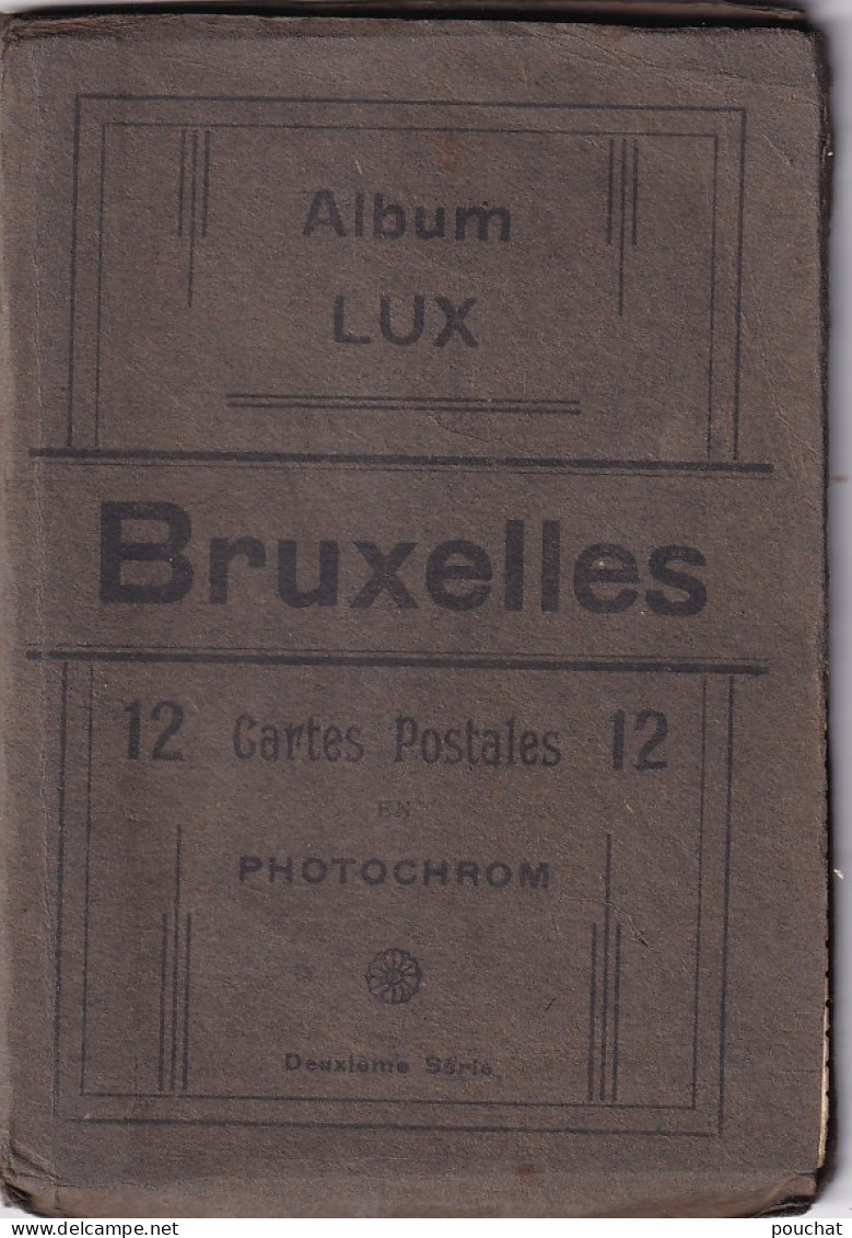ZY 144- BRUXELLES - ALBUM LUX - 12 CARTES POSTALES COULEURS - EDIT. LUX , BRUXELLES - Otros & Sin Clasificación