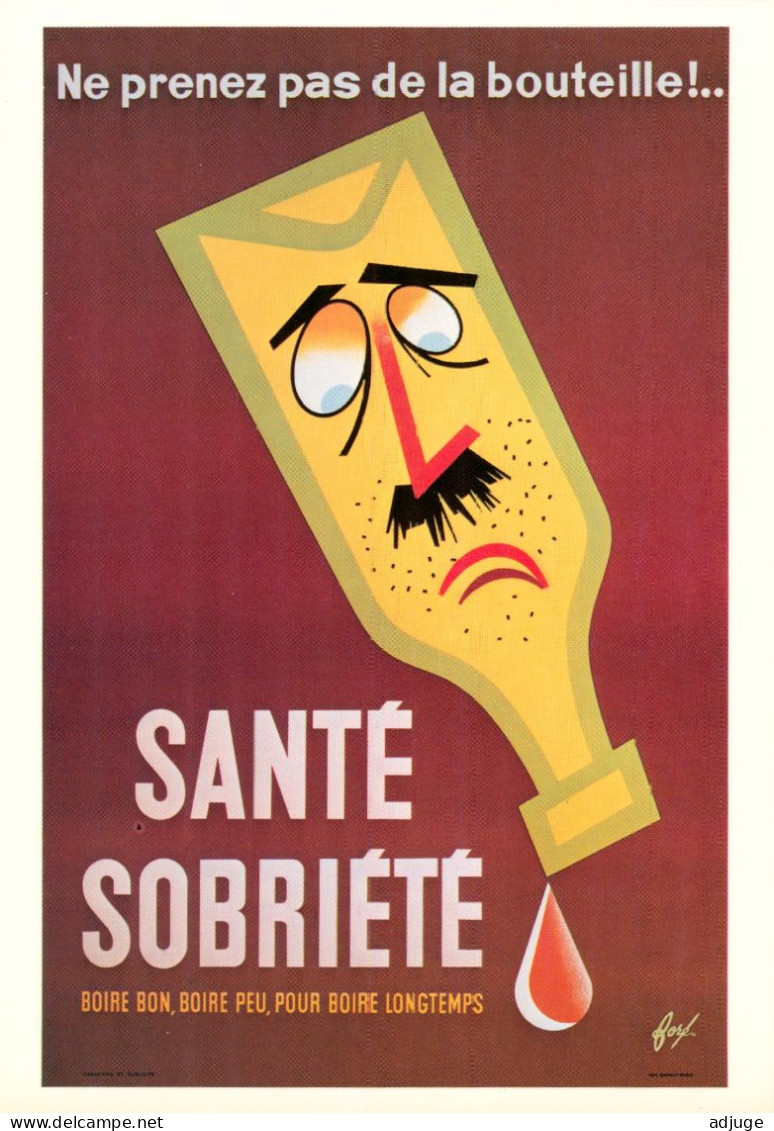 CPM- Illustrateur Affichiste FORÉ -Lutte Contre L'Alcoolisme "Ne Prenez Pas De La Bouteille"Boire Peu, Boire Bon Pour Bo - Fore