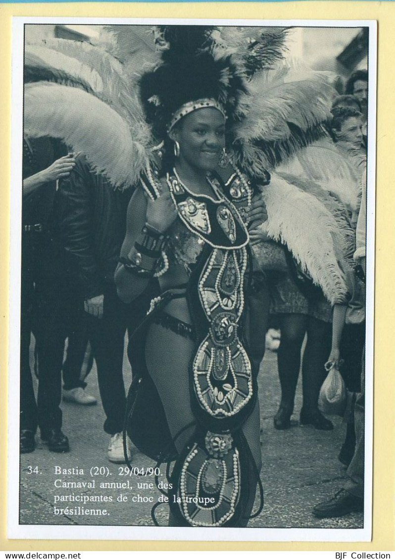 Carnaval Annuel / Une Des Participantes De Choc De La Troupe Brésilienne (20) Bastia (Gérard DUSSOUBS) N° 34 – 750 Ex - Andere & Zonder Classificatie
