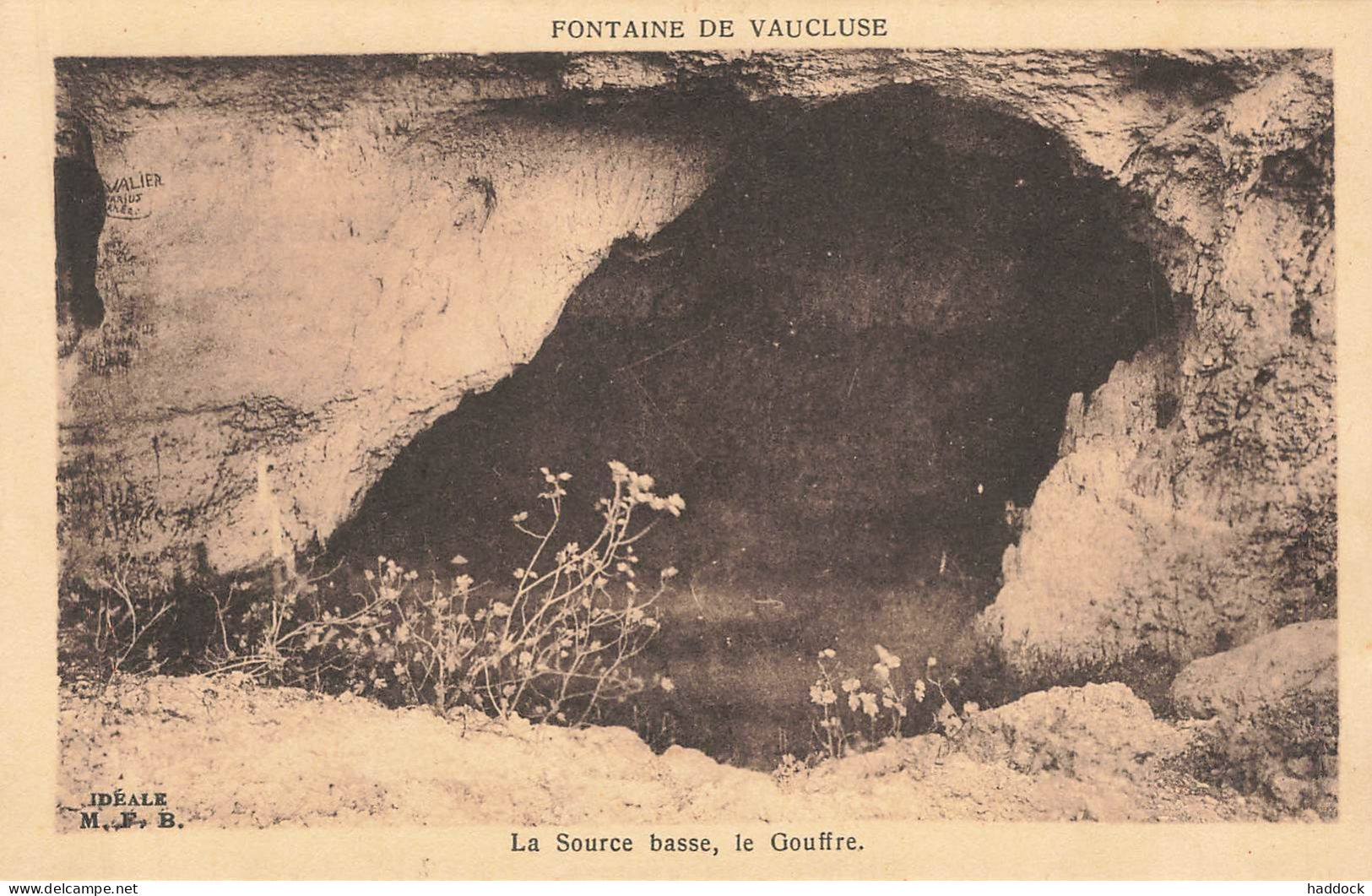 FONTAINE DE VAUCLUSE : LA SOURCE BASSE, LE GOUFFRE - Otros & Sin Clasificación