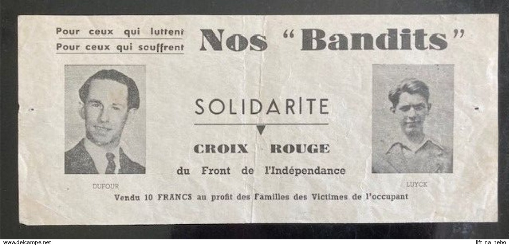 Tract Presse Clandestine Résistance Belge WWII WW2 Nos "Bandits" / Solidarite Croix Rouge Du Front De L'Independance - Documenten