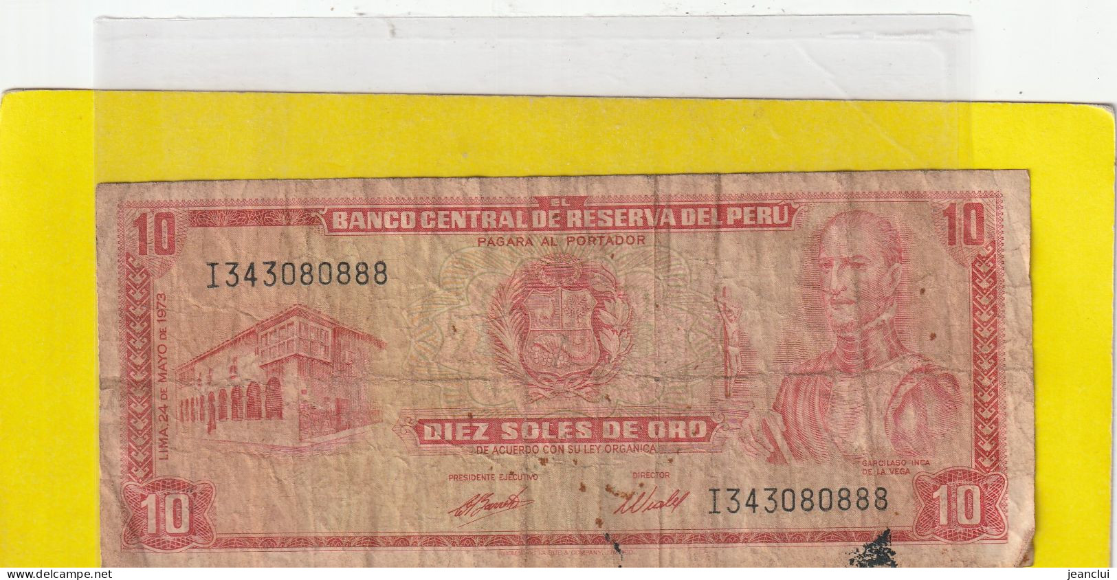 BANCO CENTRAL DE RESERVA DEL PERU .  10 SOLES DE ORO  .  24 DE MAYO DE 1973  . N°  I 343080 .  2 SCANNES  .  ETAT USITE - Perú