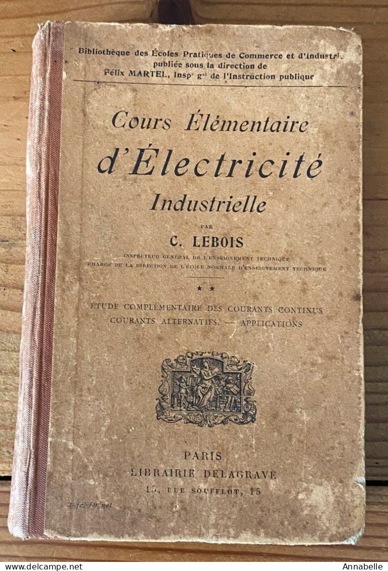Cours élémentaire D'électricité Industrielle Par C. Lebois (sans Date) - Bricolage / Técnico