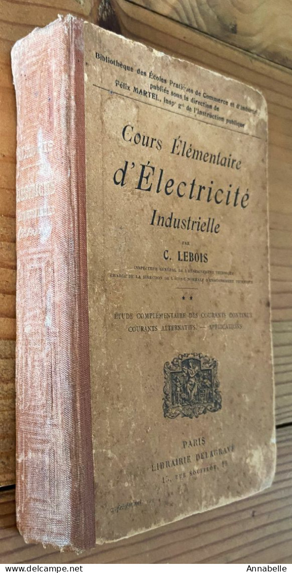 Cours élémentaire D'électricité Industrielle Par C. Lebois (sans Date) - Basteln