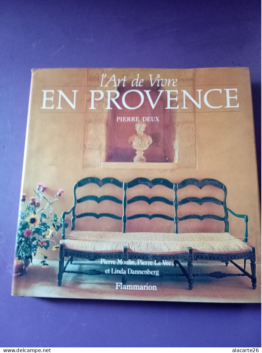 L'ART DE VIVRE EN PROVENCE / PIERRE DEUX - Provence - Alpes-du-Sud