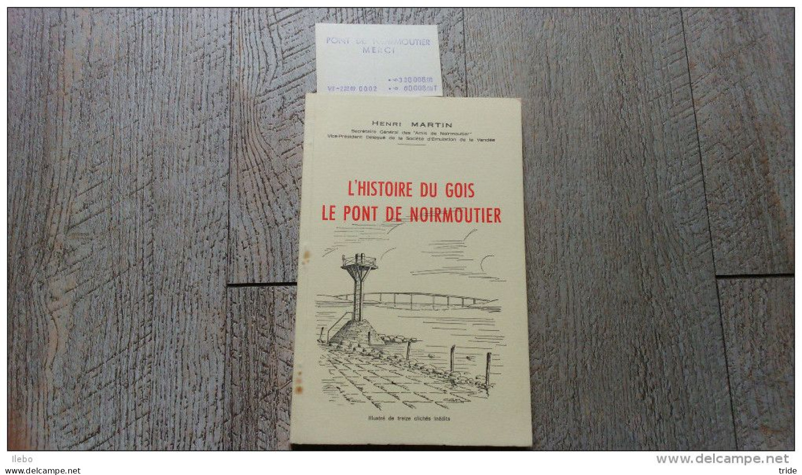 L'histoire Du Gois Le Pont De Noirmoutier Par Henri Martin 1971 Illustré Rare - Reiseprospekte