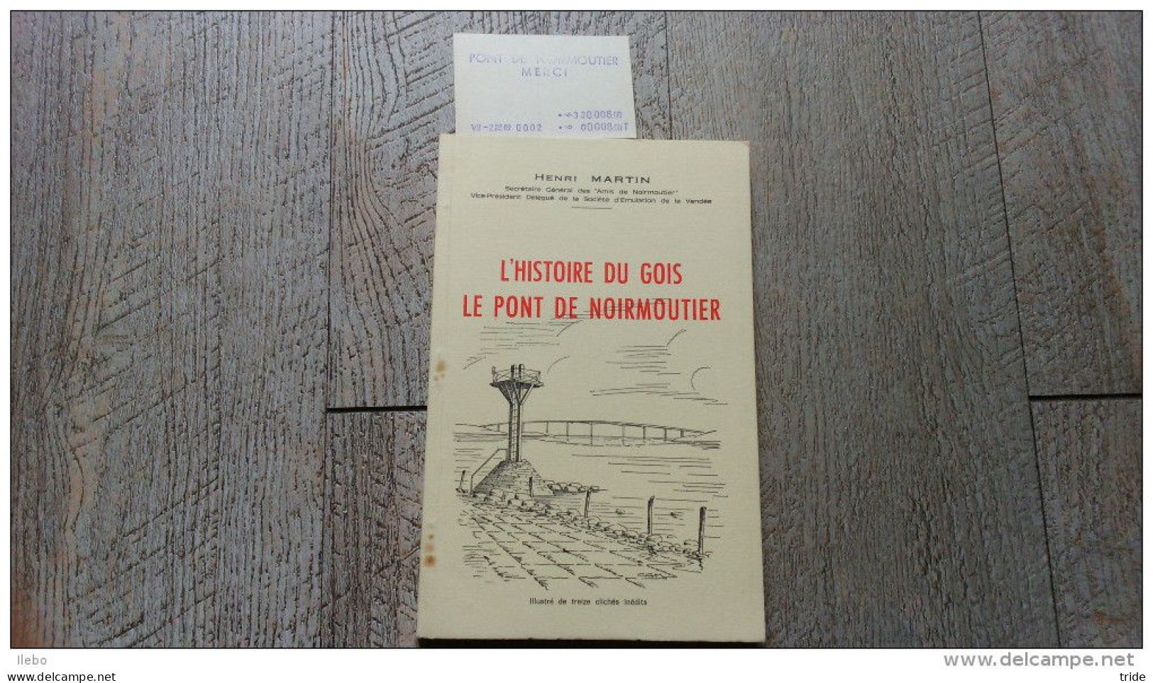 L'histoire Du Gois Le Pont De Noirmoutier Par Henri Martin 1971 Illustré Rare - Tourism Brochures