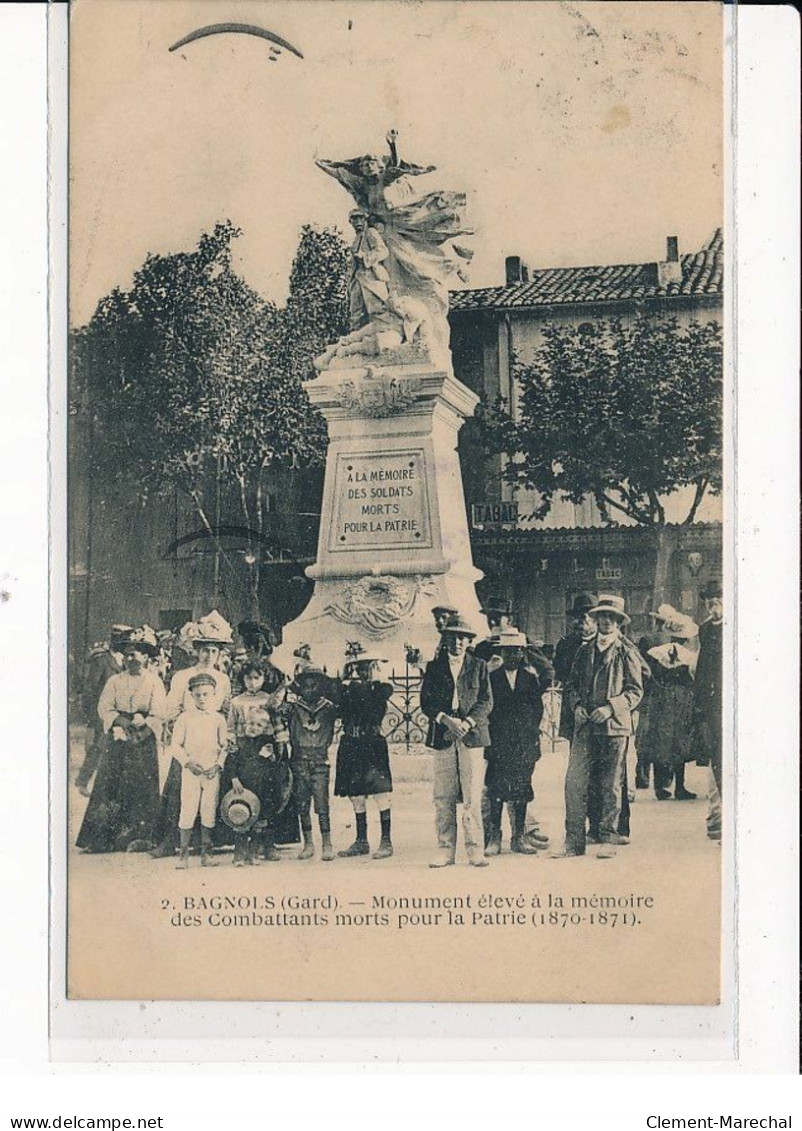 BAGNOLS : Monument élevé à La Mémoire Des Combattants Morts Pour La Patrie (1870-1871) - Très Bon état - Bagnols-sur-Cèze