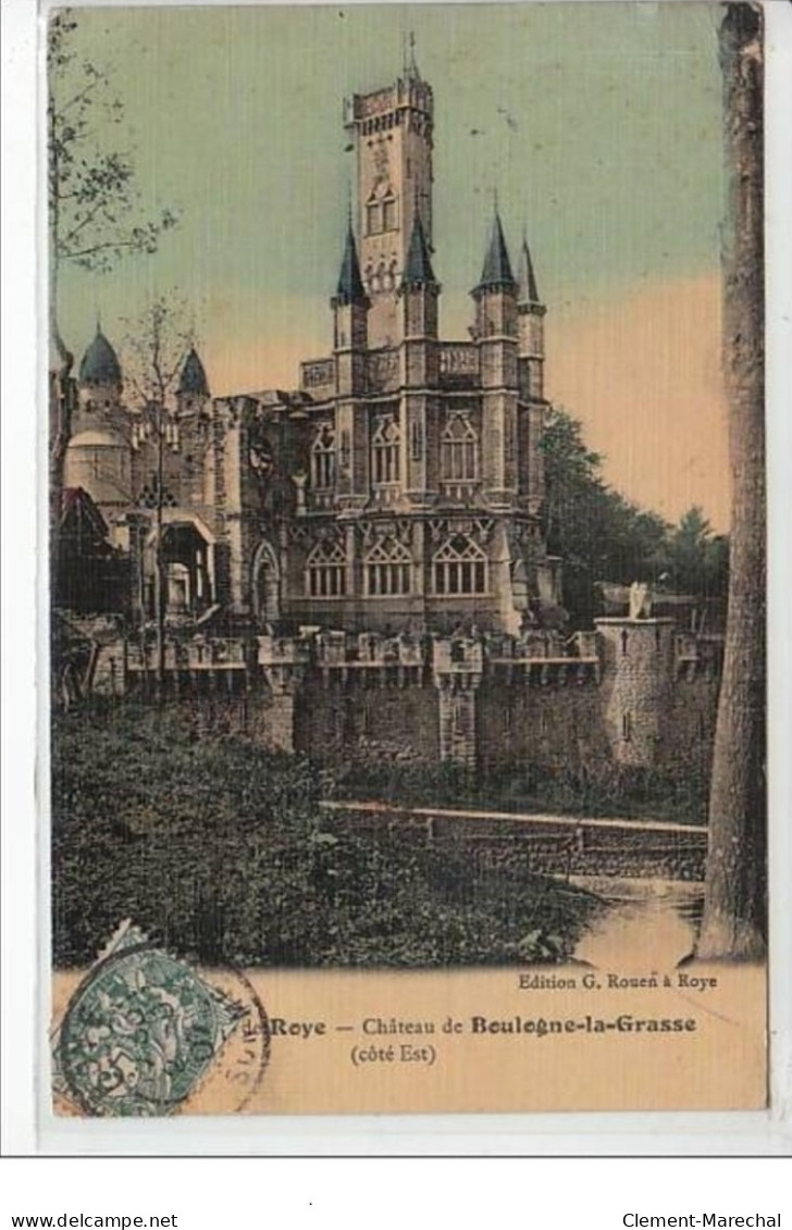 ROYE - Château De Boulogne La Grass (côté Est)  - Très Bon état - Roye
