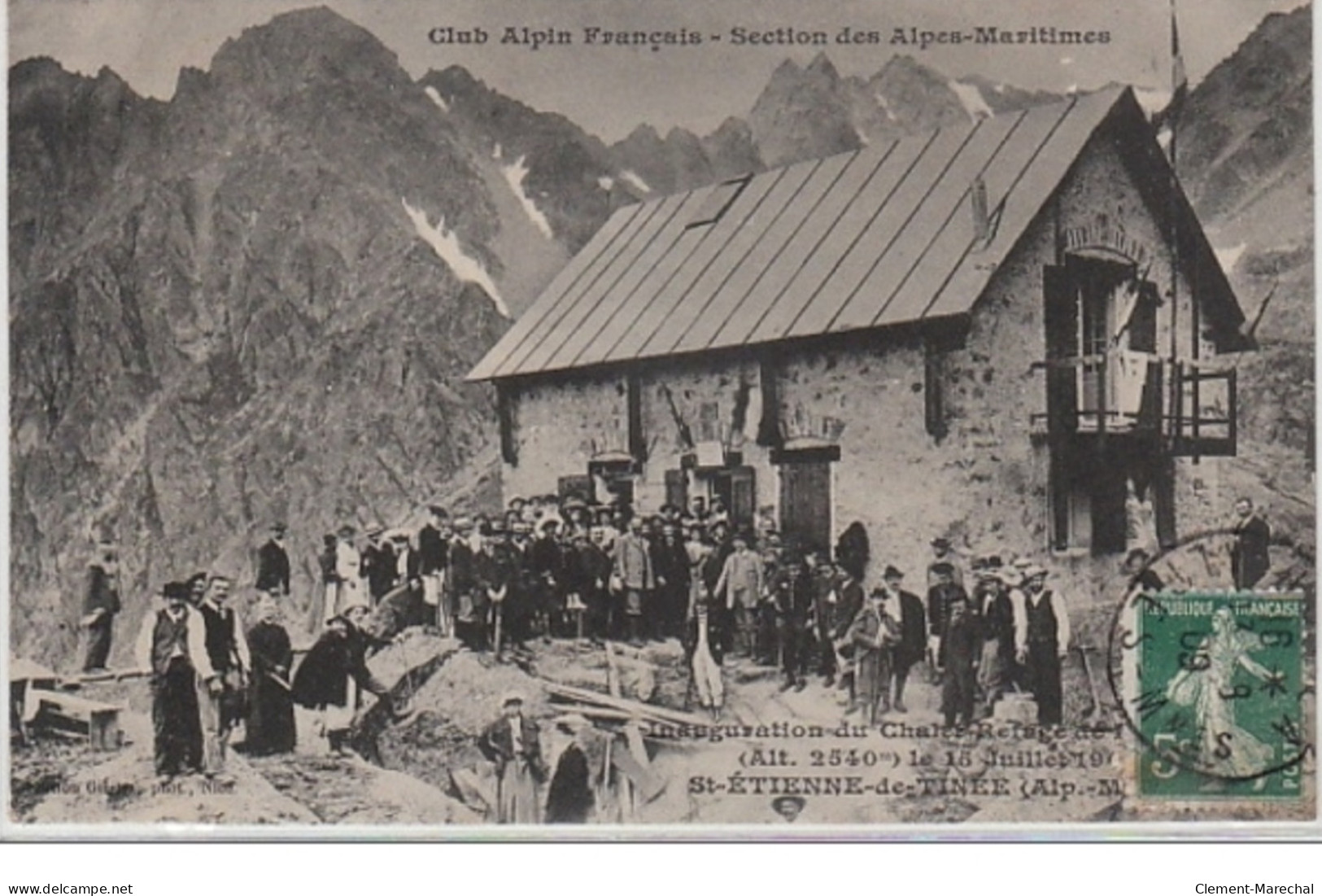 SAINT ETIENNE DE TINEE : Club Alpins Des Alpes Maritimes - Inauguration Du Chalet En 1909 - Très Bon état - Saint-Etienne-de-Tinée