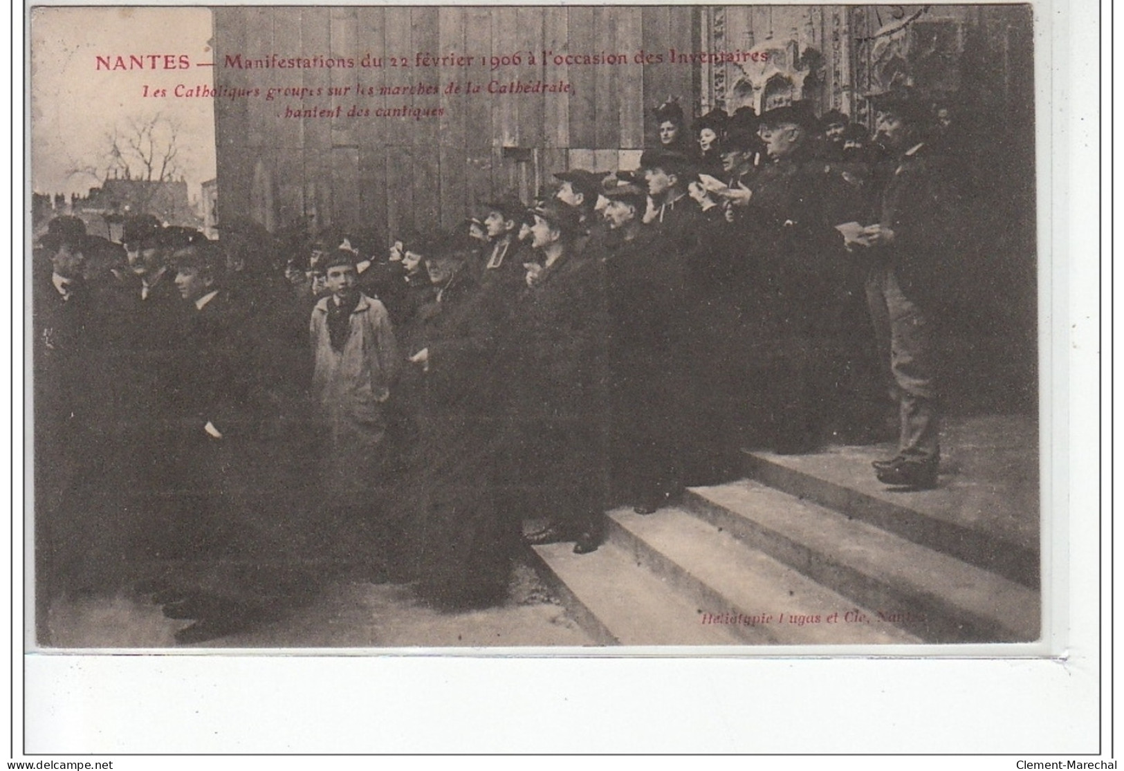 NANTES - 22 Février 1906 - Inventaires - Les Catholiques Chantent Des Cantiques Devant La Cathédrale - Très Bon état - Nantes