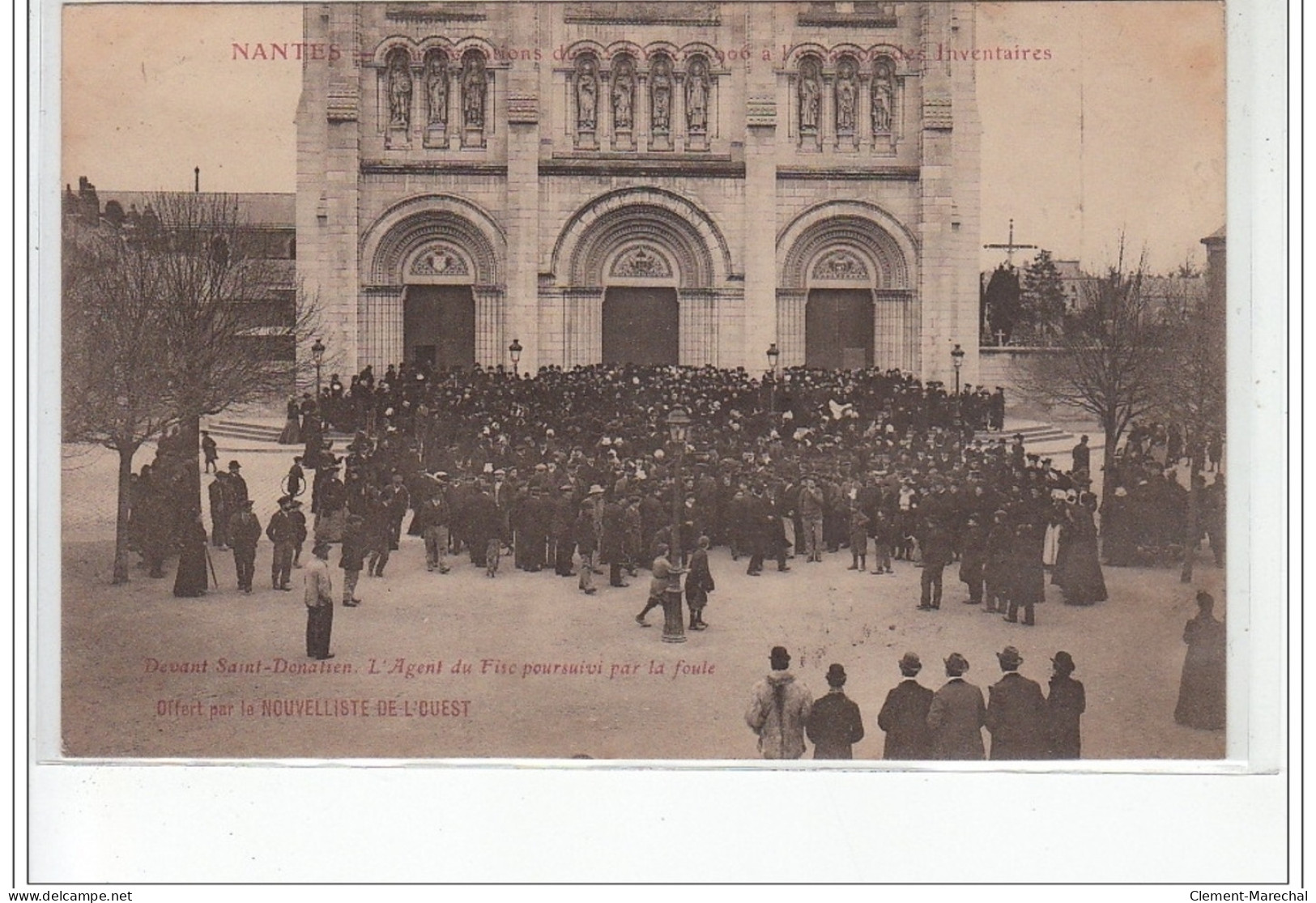 NANTES - 22 Février 1906 - Les Inventaires - Devant St Donatien, L'agent Du Fisc Poursuivi Par La Foule - Très Bon état - Nantes