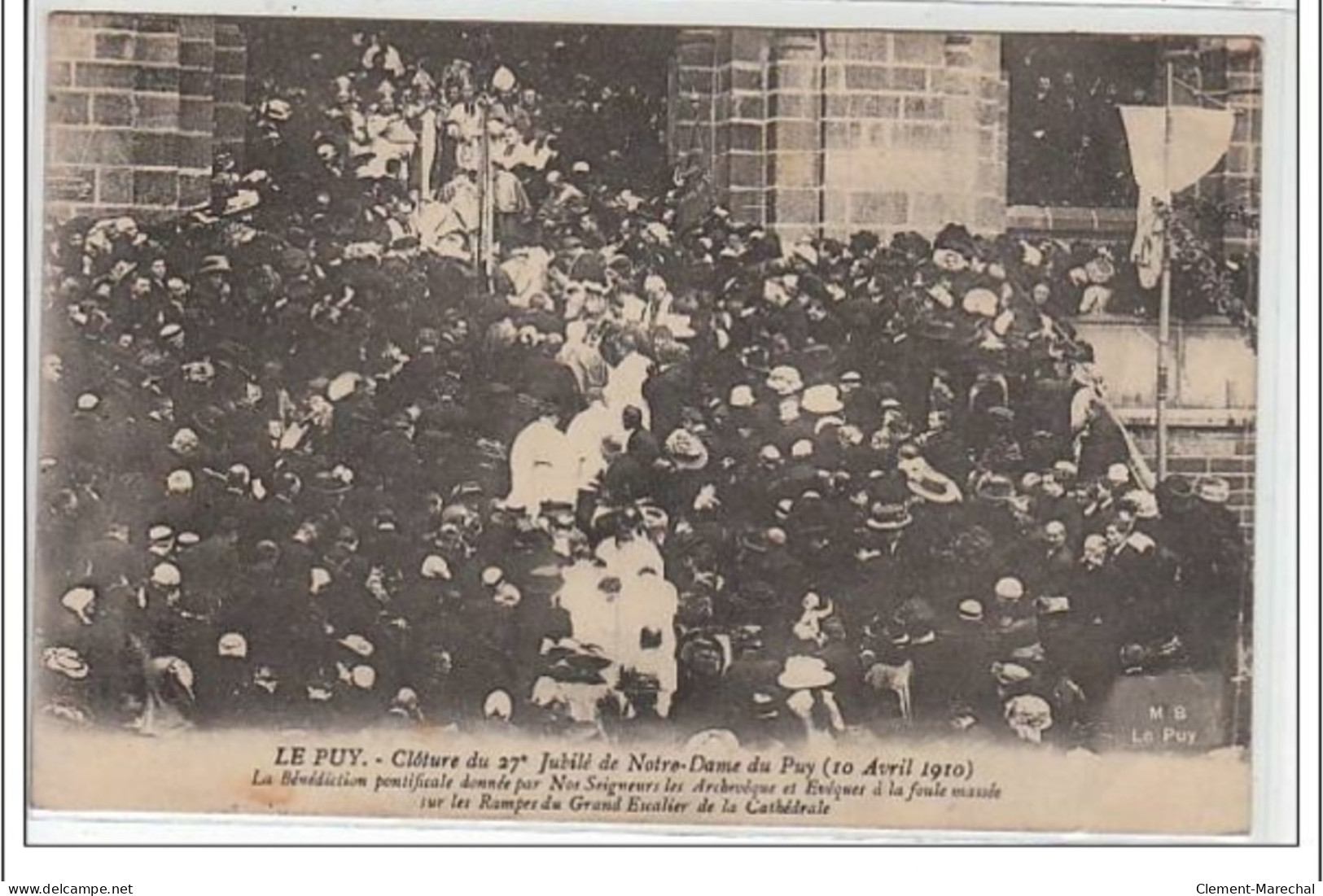 LE PUY : Clôture Du 27° Jubilé De Notre Dame Du Puy - 10 Avril 1910 - La Bénédiction Pontificale - Très Bon état - Le Puy En Velay