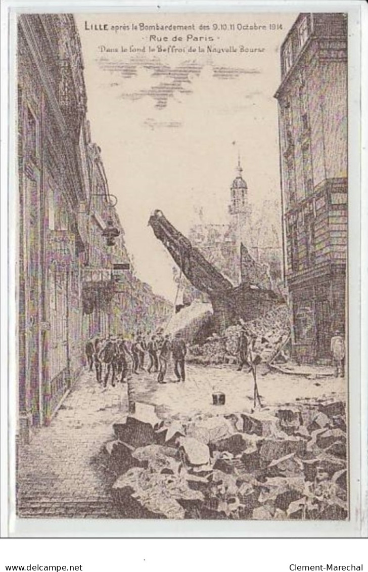 LILLE : Après Le Bombardement Des 9, 10, 11 Octobre 1914 - Rue De Paris - Dans Le Fond Le Beffroi -  Très Bon état - Lille