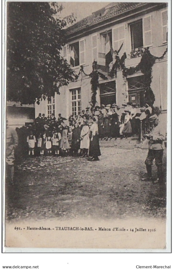HAUTE ALSACE : TRAUBACH-LE-BAS - Maison D'école - 14 Juillet 1916 - Très Bon état - Otros & Sin Clasificación