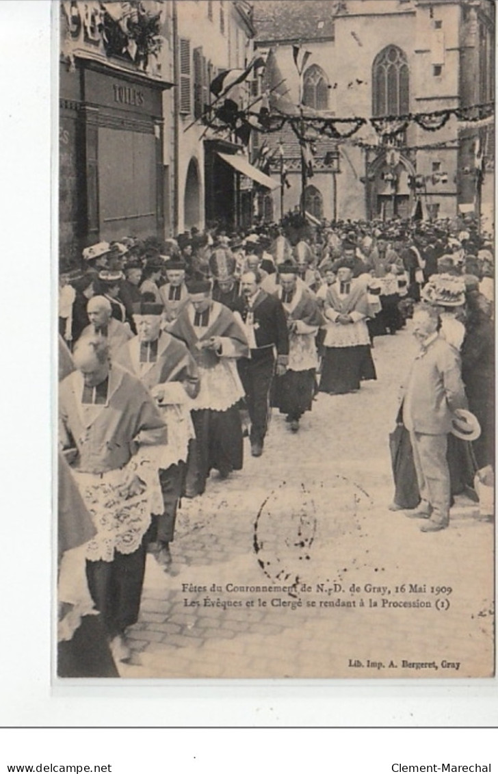 GRAY - Fêtes Du Couronnement De ND De Gray 1909 - Les évêques Et Le Clergé Se Rendant à La Procession - Très Bon état - Gray