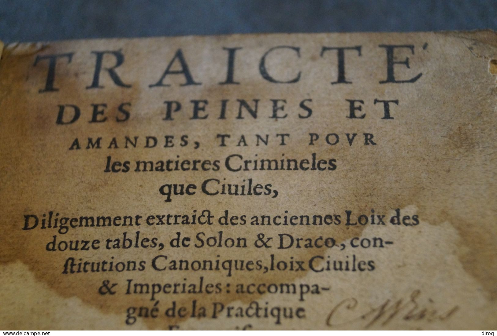 RARE 1573,Traité Des Peines Et Amandes Pour Matière Criminelles,complet 175 Pages,16 Cm./11 Cm. - Antes De 18avo Siglo